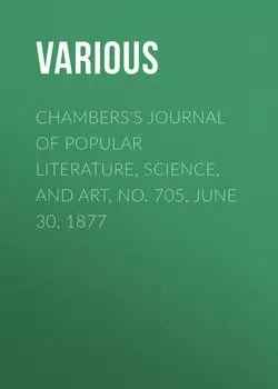 Chambers's Journal of Popular Literature, Science, and Art, No. 705, June 30, 1877