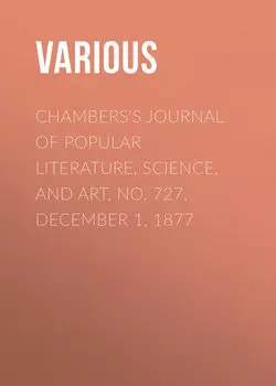 Chambers's Journal of Popular Literature, Science, and Art, No. 727, December 1, 1877