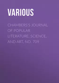 Chambers's Journal of Popular Literature, Science, and Art, No. 709