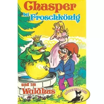 Chasper - M?rli nach Gebr. Grimm in Schwizer D?tsch, Chasper bei Froschk?nig und im Waldhus