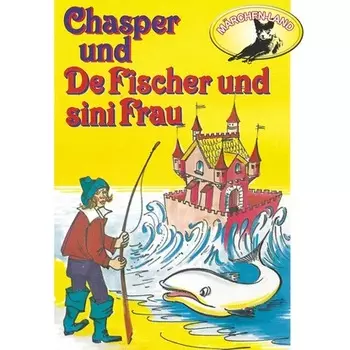 Chasper - M?rli nach Gebr. Grimm in Schwizer D?tsch, Chasper bei de Fischer und sini Frau
