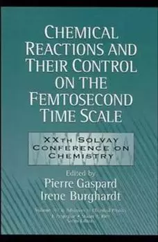 Chemical Reactions and Their Control on the Femtosecond Time Scale