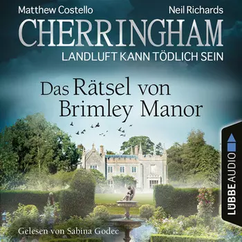 Cherringham - Landluft kann t?dlich sein, Folge 34: Das R?tsel von Brimley Manor (Ungek?rzt)