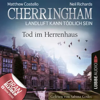 Cherringham - Landluft kann t?dlich sein, Folge 42: Tod im Herrenhaus (Ungek?rzt)