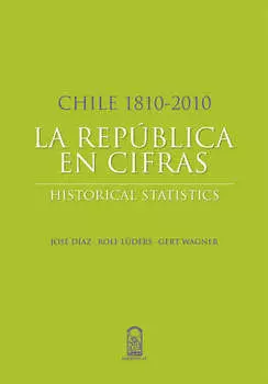 Chile 1810-2010: La Rep?blica en cifras