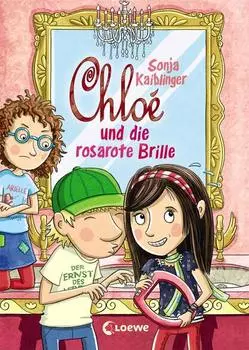 Chlo? und die rosarote Brille (Band 3)