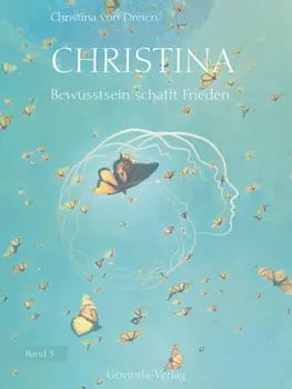 Christina, Band 3: Bewusstsein schafft Frieden