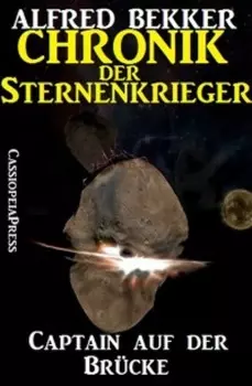 Chronik der Sternenkrieger 1 - Captain auf der Br?cke