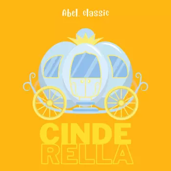Cinderella - Abel Classics: fairytales and fables
