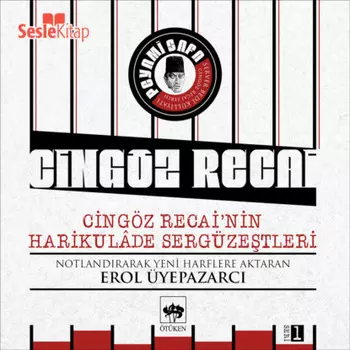 Cing?z Recai'nin Harikulade Serg?zetleri