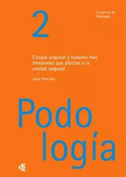 Cirug?a ungueal y tumores m?s frecuentes que afectan a la unidad ungueal
