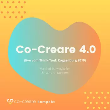 Co-Creare 4.0 (live vom Think Tank Roggenburg 2019) (Ungek?rzt)