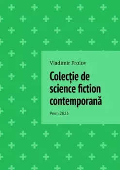 Colecie de science fiction contemporan. Perm, 2023