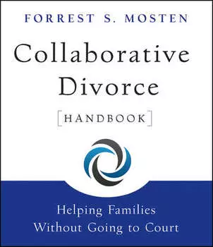 Collaborative Divorce Handbook. Helping Families Without Going to Court