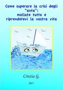 Come Superare La Crisi Degli ‘anta’: Mollate Tutto E Riprendetevi La Vostra Vita