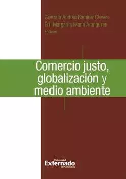 Comercio justo, globalizaci?n y medio ambiente