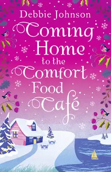 Coming Home to the Comfort Food Caf?: The only heart-warming feel-good novel you need!