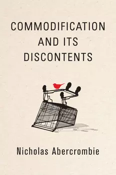 Commodification and Its Discontents