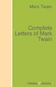 Complete Letters of Mark Twain