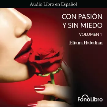 Con Pasion y sin Miedo, Vol. 1 (abreviado)