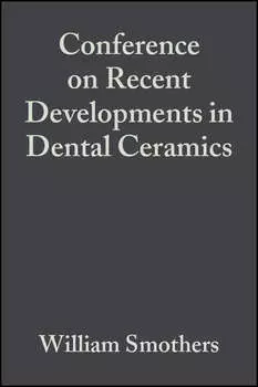 Conference on Recent Developments in Dental Ceramics