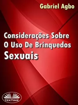 Considera??es Sobre O Uso De Brinquedos Sexuais