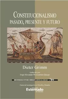 Constitucionalismo, pasado, presente y futuro