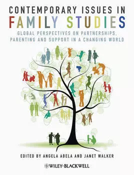 Contemporary Issues in Family Studies. Global Perspectives on Partnerships, Parenting and Support in a Changing World
