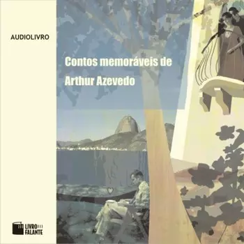 Contos memor?veis de Arthur Azevedo (Integral)