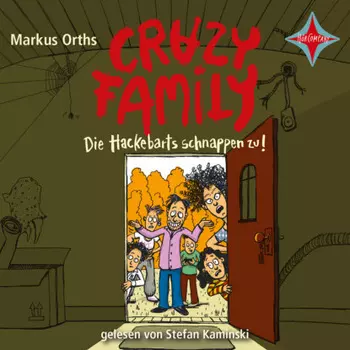 Crazy Family - Die Hackebarts schnappen zu! - Crazy Family, Teil 2 (Ungek?rzt)