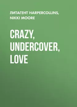 Crazy, Undercover, Love
