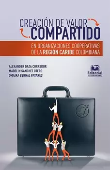 Creaci?n de valor compartido en organizaciones cooperativas de la regi?n Caribe colombiana