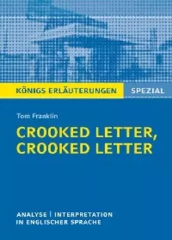 Crooked Letter, Crooked Letter von Tom Franklin. K?nigs Erl?uterungen Spezial.