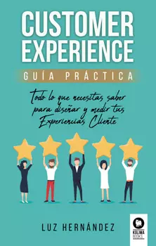 Customer Experience. Gu?a pr?ctica