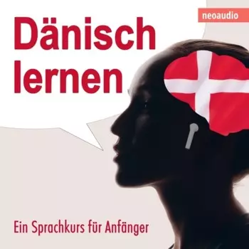 D?nisch lernen - Sprachkurse f?r Anf?nger (ungek?rzt)