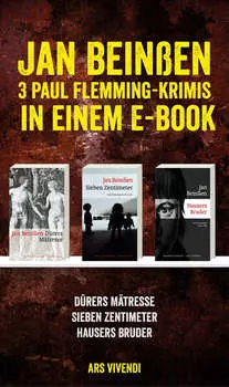 D?rers M?tresse / Sieben Zentimeter / Hausers Bruder: Drei Krimis in einem E-Book