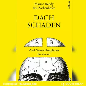 Dachschaden - Zwei Neurochirurginnen decken auf (Ungek?rzt)