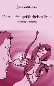 Dart – Ein gef?hrliches Spiel