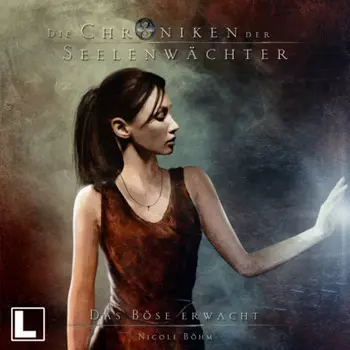 Das B?se erwacht - Die Chroniken der Seelenw?chter, Band 13 (Ungek?rzt)