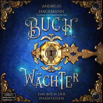 Das Buch der Phantasien - Buchw?chter, Band 1 (ungek?rzt)