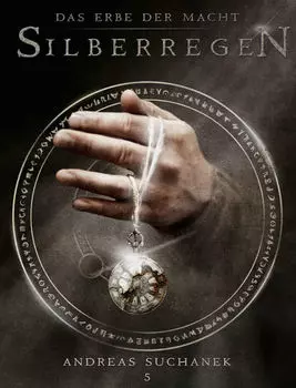 Das Erbe der Macht - Band 5: Silberregen