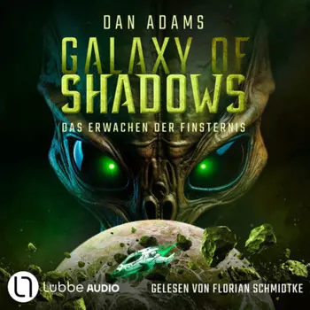 Das Erwachen der Finsternis - Galaxy of Shadows, Teil 2 (Ungek?rzt)