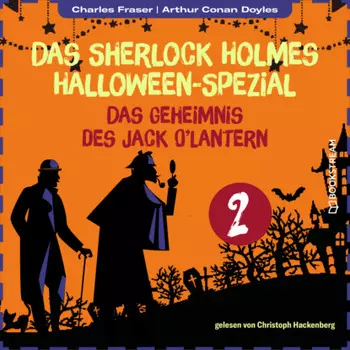 Das Geheimnis des Jack O'Lantern - Das Sherlock Holmes Halloween-Spezial, Tag 2 (Ungek?rzt)