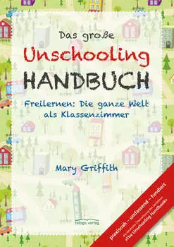 Das gro?e Unschooling Handbuch