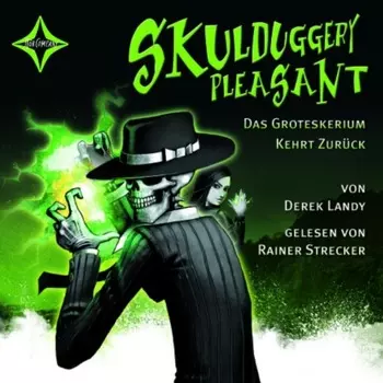 Das Groteskerium kehrt zur?ck - Skulduggery Pleasant, Teil 2 (gek?rzt)