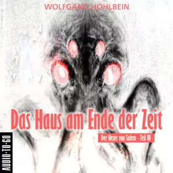 Das Haus am Ende der Zeit - Der Hexer von Salem 3 (Gek?rzt)