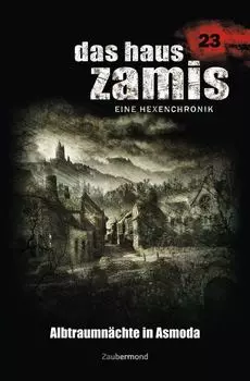Das Haus Zamis 23 - Albtraumn?chte in Asmoda