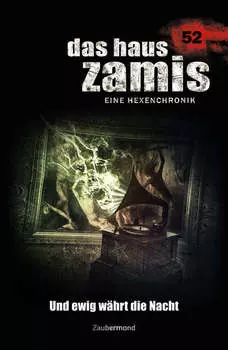 Das Haus Zamis 52 - Und ewig w?hrt die Nacht