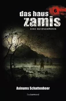 Das Haus Zamis 6 - Axinums Schattenheer