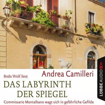 Das Labyrinth der Spiegel - Commissario Montalbano - Commissario Montalbano wagt sich in gef?hrliche Gefilde, Band 18